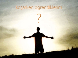 Koşarken Öğrendiklerim