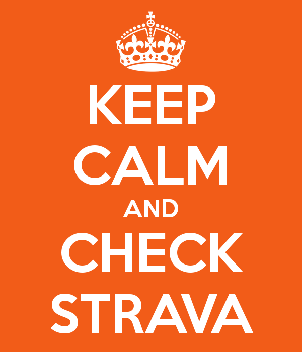 Keep calm and check Strava